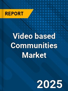 Video based Communities Global Market
