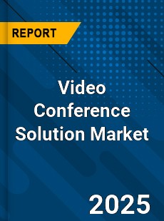 Global Video Conference Solution Industry
