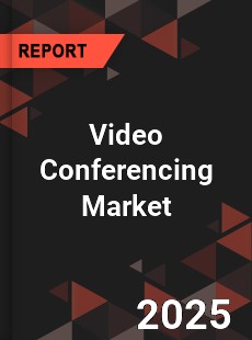 Global Video Conferencing Market