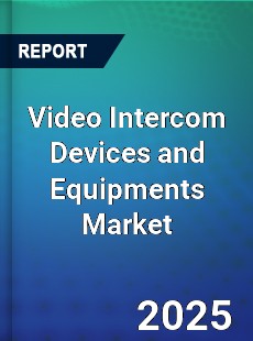 Global Video Intercom Devices and Equipments Market