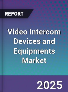 Global Video Intercom Devices and Equipments Market