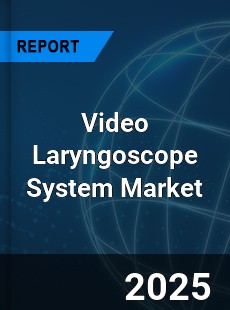 Global Video Laryngoscope System Market