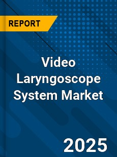Global Video Laryngoscope System Market