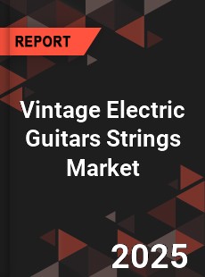Global Vintage Electric Guitars Strings Market