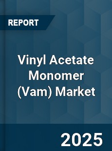Global Vinyl Acetate Monomer Market