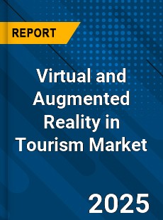 Global Virtual and Augmented Reality in Tourism Market