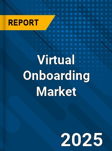 Virtual Onboarding Market