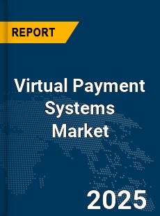 Global Virtual Payment Systems Market