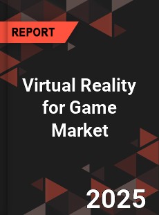 Global Virtual Reality for Game Market