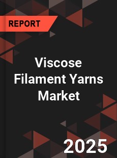 Global Viscose Filament Yarns Market