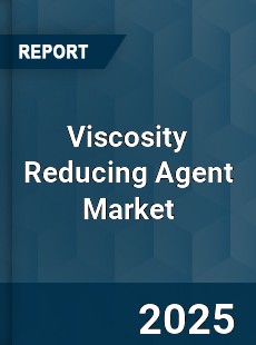 Global Viscosity Reducing Agent Industry