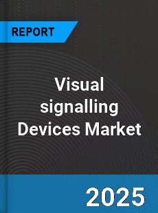 Global Visual signalling Devices Market