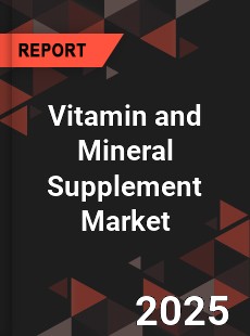 Vitamin and Mineral Supplement Global Market