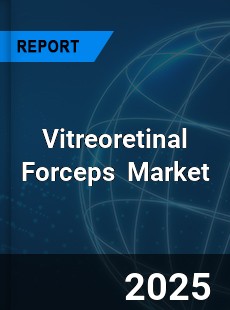 Global Vitreoretinal Forceps Industry