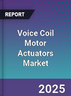 Global Voice Coil Motor Actuators Market