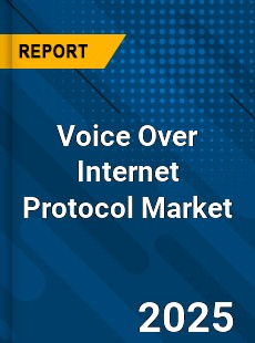 Voice Over Internet Protocol Market