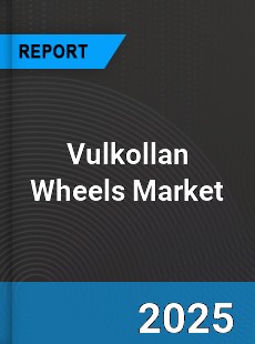 Global Vulkollan Wheels Market