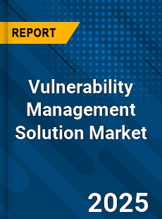Global Vulnerability Management Solution Market
