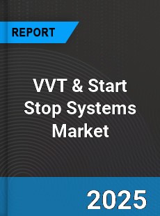 Global VVT amp Start Stop Systems Market