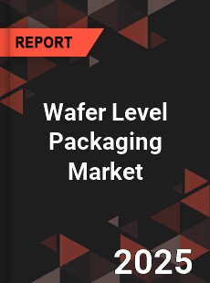 COVID 19 Outbreak Global Wafer Level Packaging Industry