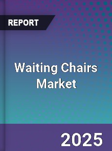 Global Waiting Chairs Market