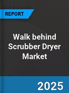 Walk behind Scrubber Dryer Global Market