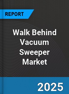 Global Walk Behind Vacuum Sweeper Market