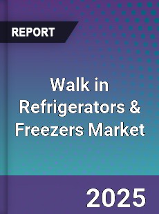 Global Walk in Refrigerators amp Freezers Market