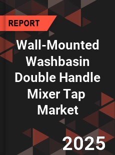 Global Wall Mounted Washbasin Double Handle Mixer Tap Industry