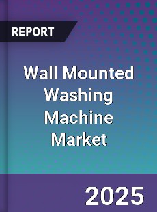 Wall Mounted Washing Machine Market