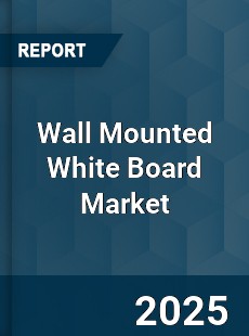 Global Wall Mounted White Board Market