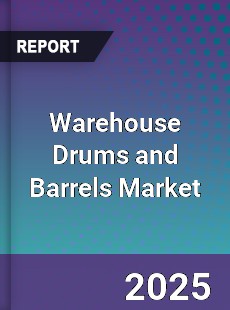 Global Warehouse Drums and Barrels Market