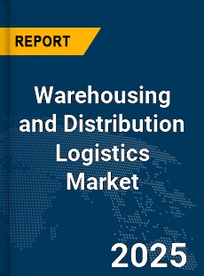 Global Warehousing and Distribution Logistics Market