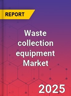Global Waste collection equipment Market