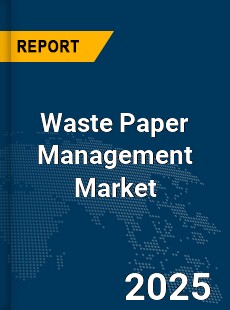 Global Waste Paper Management Market