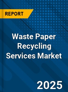 Waste Paper Recycling Services Market