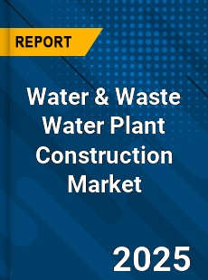COVID 19 Outbreak Global Water amp Waste Water Plant Construction Industry