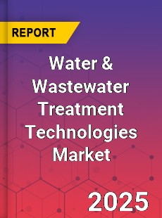 Global Water amp Wastewater Treatment Technologies Market