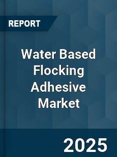 Global Water Based Flocking Adhesive Industry
