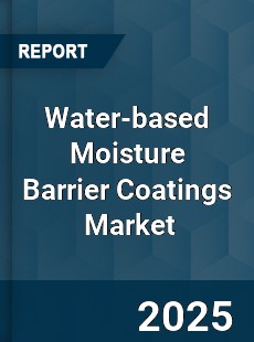 Global Water based Moisture Barrier Coatings Industry