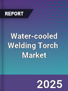 Water cooled Welding Torch Global and China Top Players Market