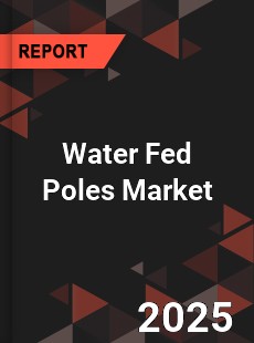 Water Fed Poles Global and China Top Players Market