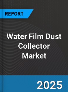 Global Water Film Dust Collector Industry