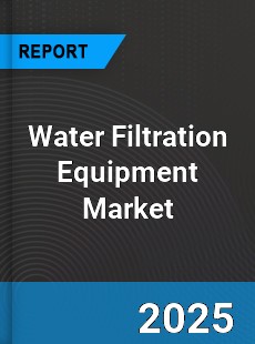 Global Water Filtration Equipment Industry