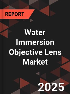 Water Immersion Objective Lens Global and China Top Players Market