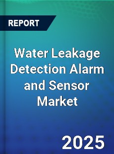 Global Water Leakage Detection Alarm and Sensor Market