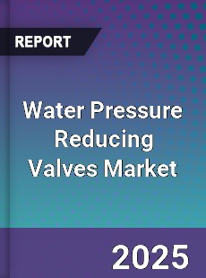 Global Water Pressure Reducing Valves Market