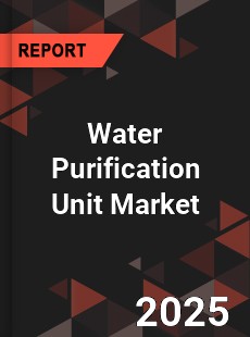 Report on Global Water Purification Unit Market by