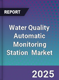 Global Water Quality Automatic Monitoring Station Industry
