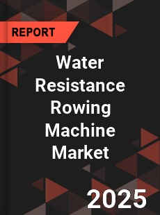 Water Resistance Rowing Machine Market